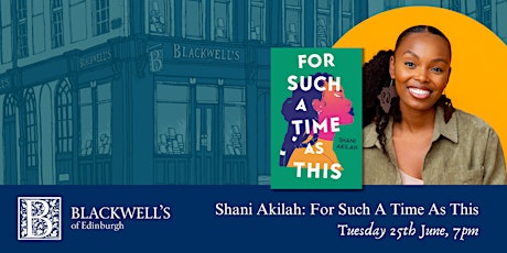 Shani Akilah:  For Such a Time as This