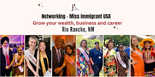 Image principale de Network with Miss Immigrant USA -Grow your business & career RIO RANCHO