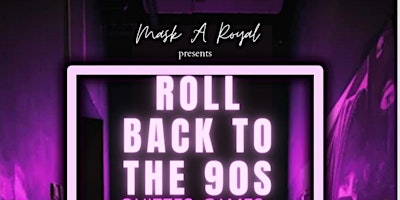 Imagem principal do evento Mask A  Royal Presents Roll Back To The 90s