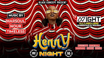 Primaire afbeelding van HENNY NIGHT - Afrobeat•Amapiano•Dancehall•Hiphop... at NIGHT
