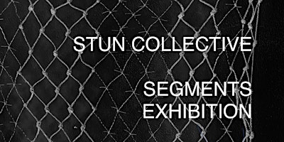 Primaire afbeelding van Segments Exhibition - STUN Collective