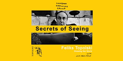 SECRETS OF SEEING : Feliks Topolski - Drawing the World primary image