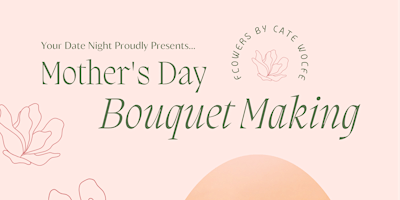 Mothers Day Bouquet Making Workshop primary image