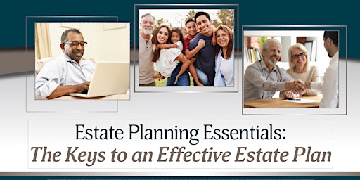 Imagem principal de FREE Workshop: Estate Planning Essentials-Keys to an Effective Estate Plan