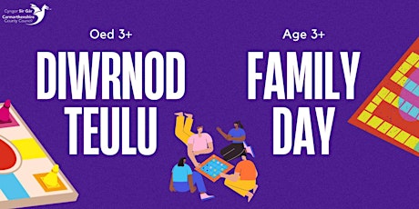 Diwrnod Teulu (Oed 3+) / Family Day (Age 3+)