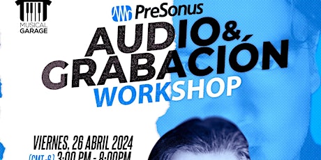 Imagen principal de PRESONUS AUDIO Y GRABACION WORKSHOP 2024 / MGEVENTS