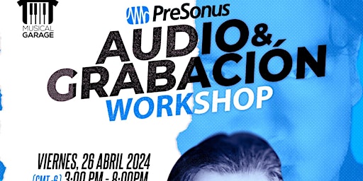 Hauptbild für PRESONUS AUDIO Y GRABACION WORKSHOP 2024 / MGEVENTS