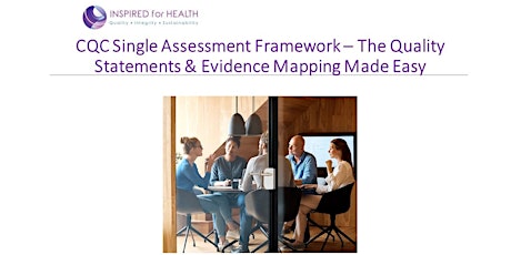 CQC We Statements Mapping your evidence for the Single Assessment Framework