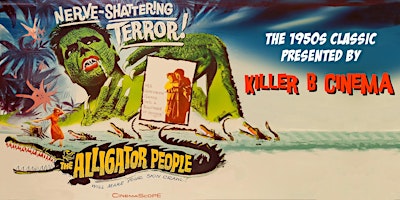 Imagem principal de Killer B Cinema Presents: The Alligator People!
