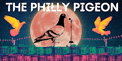 Primaire afbeelding van The Philly Pigeon Presents: The Late(ish) Poetry Show