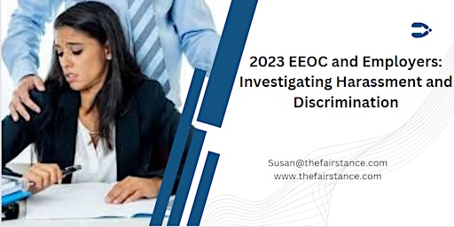 Hauptbild für 2023 EEOC and Employers: Investigating Harassment and Discrimination