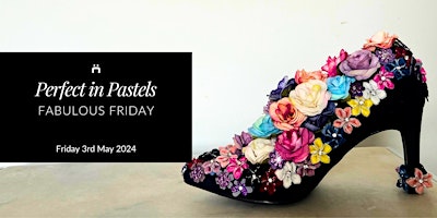 Hauptbild für Fabulous Friday : Perfect in Pastels (members &  curious non-members)