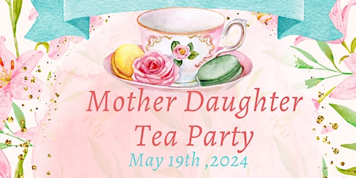 Imagem principal do evento Mother Daughter Tea Party