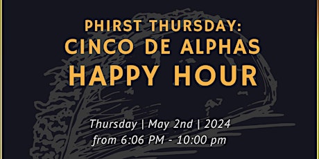 Phirst Thursdays: Cinco de Alpha Happy Hour