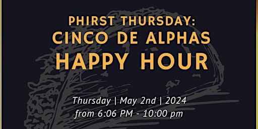 Imagem principal do evento Phirst Thursdays: Cinco de Alpha Happy Hour