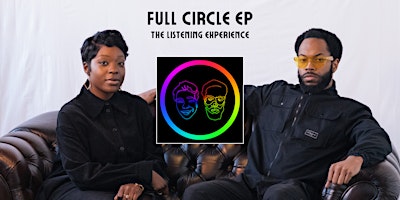 Primaire afbeelding van FULL CIRCLE EP - The Listening Experience
