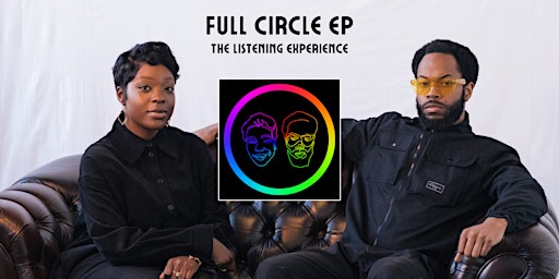 Imagem principal do evento FULL CIRCLE EP - The Listening Experience