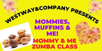 Imagem principal do evento Mommies, Muffins & Me ZUMBA Class