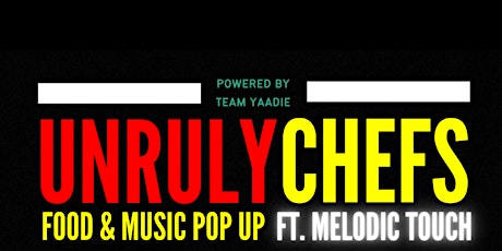 Unruly Chefs Food & Music Pop Up