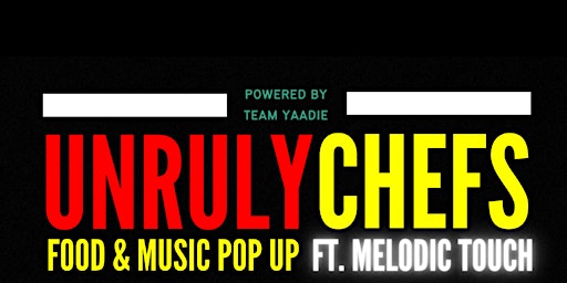 Unruly Chefs Food & Music Pop Up primary image