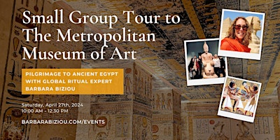Imagem principal do evento Spirituality and the City: Pilgrimage to Ancient Egypt - Met Tour
