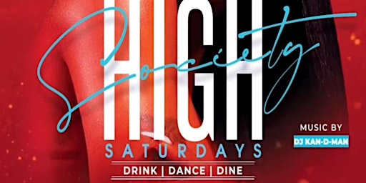 RSVP FOR HIGH SOCIETY SATURDAYS! THE BIGGEST PLUS BOOK YOU FREE B'DAY PARTY primary image