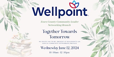 Wellpoint Together Towards Tomorrow Community Leader event - Essex County primary image