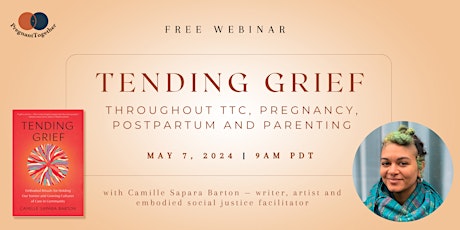 Tending Grief Throughout TTC, Pregnancy, Postpartum and Parenting