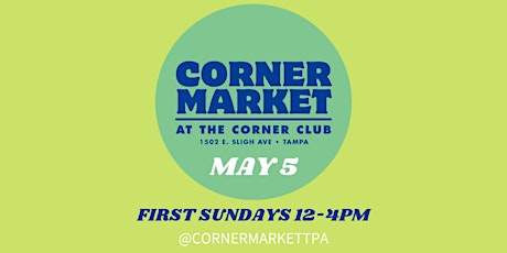 May 5: Corner Club Market in Tampa