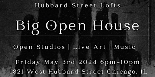 Image principale de BIG OPEN HOUSE & ART EXHIBITION at Hubbard Street Lofts