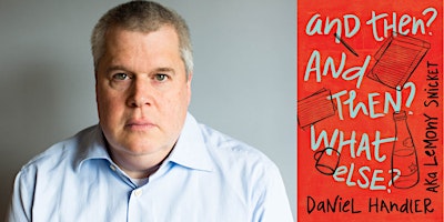 Daniel Handler, AND THEN? AND THEN? WHAT ELSE? - A Memoir primary image