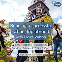 Image principale de Live Podcast Recording - Running a school trip