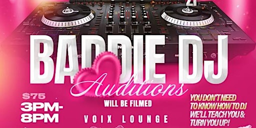 Primaire afbeelding van BADDIE DJ AUDITIONS