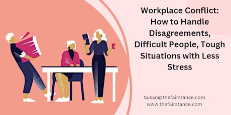 Workplace Conflict: How to Handle Disagreements, Difficult People, Tough Si