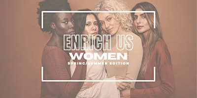 Imagem principal do evento Enrich US Women Spring/Summer Edition