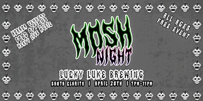 MOSH NIGHT: HEAVY MUSIC & HORROR EVENT | April 20 | 7PM - 11PM | SCV primary image