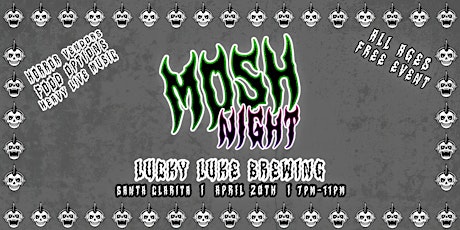 MOSH NIGHT: HEAVY MUSIC & HORROR EVENT | April 20 | 7PM - 11PM | SCV