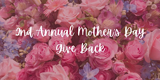 Primaire afbeelding van Mother's Day Give Back