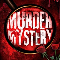 Live Action Murder Mystery Dinner - "The Show Must Die" - FRIDAY at Annex! primary image