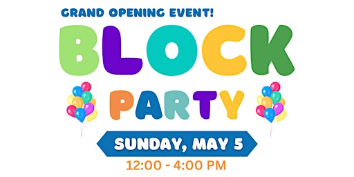 Primaire afbeelding van Block Party - Grand Opening Event!