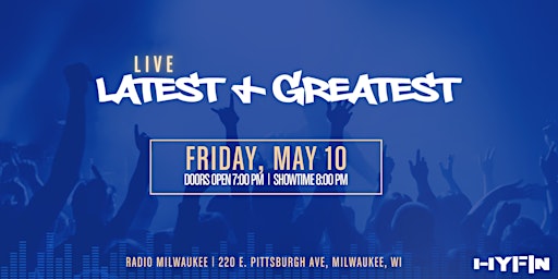 Image principale de HYFIN Presents: Latest + Greatest LIVE - May Edition