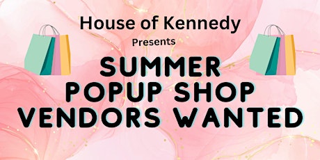 House Of Kennedy Boutique			  presents summer popup shop