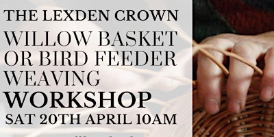 Willow Basket Weaving or Bird feeder Workshop, hot drink and cakes or lunch primary image