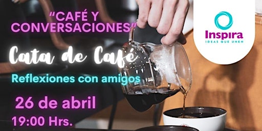 "CAFÉ Y CONVERSACIONES" Cata de café y reflexiones con amigos primary image