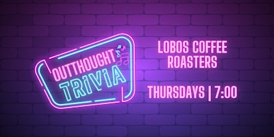 Imagem principal do evento Outthought Trivia at Lobos Coffee Roasters