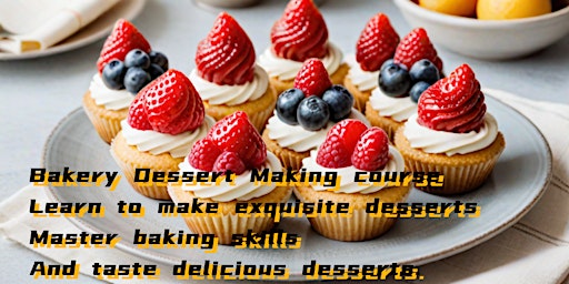 Primaire afbeelding van Bakery Dessert Making course: Learn to make exquisite desserts, master baki