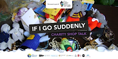 Imagen principal de If I Go Suddenly:  Charity Shop Talk