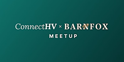Imagen principal de ConnectHV × Barnfox May Meetup