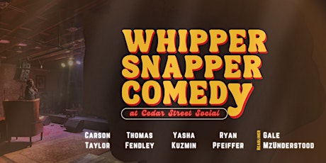 Whipper Snapper Comedy at Cedar Street Social primary image
