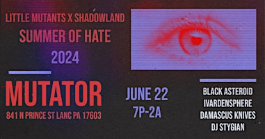 Hauptbild für LM x Shadowland Presents Summer of Hate 2024 BLACK ASTEROID, iVardensphere, Damascus Knives